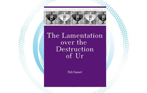 N. Samet | The Lamentation over the Destruction of Ur (MC 18), Winona Lake: Eisenbrauns, 2014.